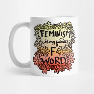 Feminism is my favorite F Word Mug